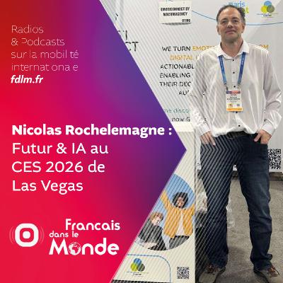 CES 2026 à Las Vegas : le futur & l'IA vu par Nicolas Rochelemagne