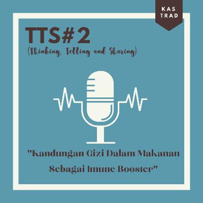 TTS#2 Kandungan Gizi Makanan sebagai Imune Booster