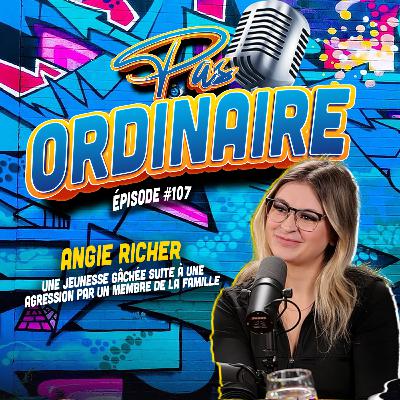 Une Jeunesse Gâchée par une Agression d'un Membre de sa Famille - L'histoire d'Angie Richer - EP #107