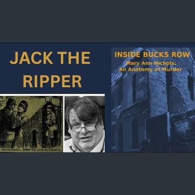 Jack the Ripper: Anderson's Suspect w/ Steve Blomer