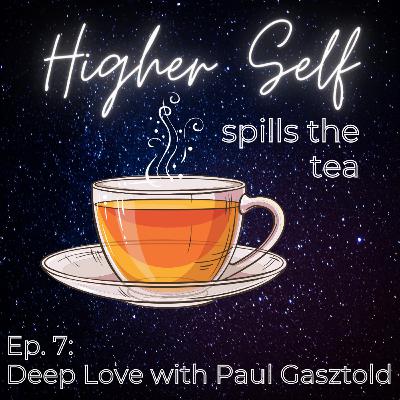 7. Exploring Deep Love with Paul Gasztold