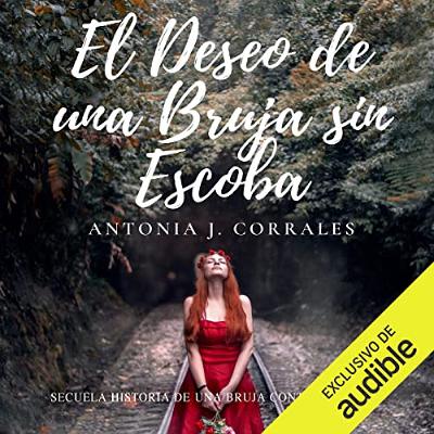 El deseo de una bruja sin escoba (Audiolibro) | Prueba Gratis