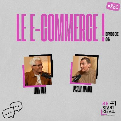 Re-Start Retail Podcast - Le e-commerce expliquรฉ par Pascal Malotti Re-Start Retail Podcast - Le e-commerce expliquรฉ par Pascal Malotti