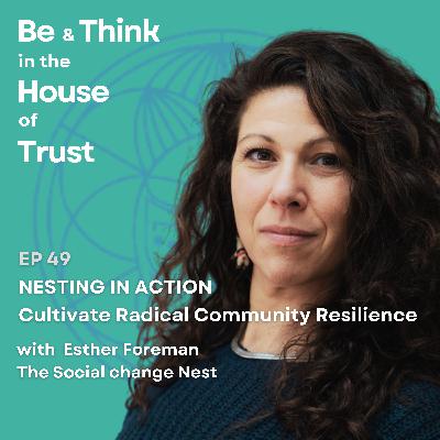 Nesting in Action: Cultivate Radical Community Resilience with Esther Foreman