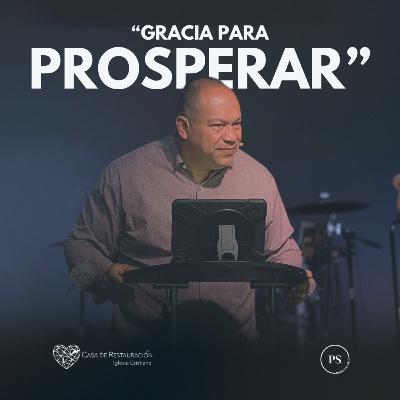 GRACIA PARA PROSPERAR GRACIA PARA PROSPERAR