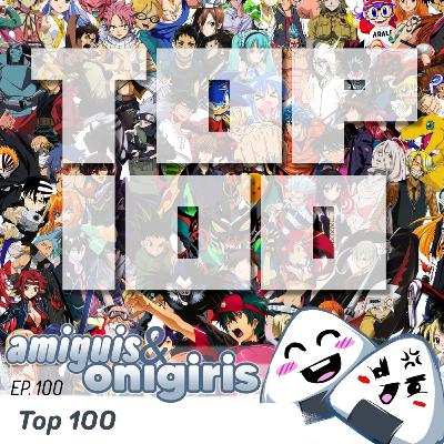 Amiguis y Onigiris 100 - Top 100