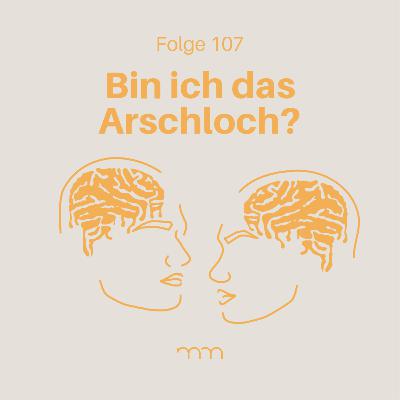 107 – Wir reagieren auf „Bin ich das Arschloch?“ – Mentale Gesundheit trifft Reddit