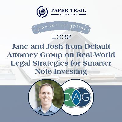 E333 | Jane and Josh from Default Attorney Group on Real-World Legal Strategies for Smarter Note Investing - PTNC Sponsor Highlight