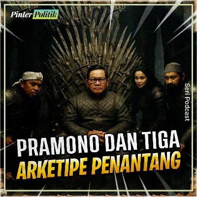 Pramono dan Tiga Arketipe Penantang Pramono dan Tiga Arketipe Penantang