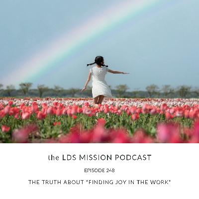 248. The Truth About "Finding Joy in the Work"