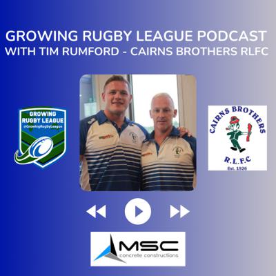 Growing Rugby League with Tim Rumford - Cairns Brothers RLFC ☘️