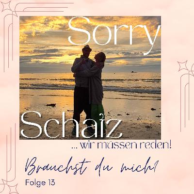 #13 Brauchst du mich? – Zwischen Unabhängigkeit, Nähe und echter Verbindung