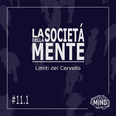 Limiti del Cervello - La Società della Mente