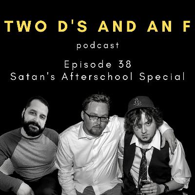 Satan's Afterschool Special - Ep. 38