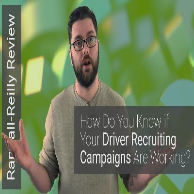 How Do You Know if Your Driver Recruiting Campaigns Are Working?