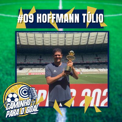 Episódio #09 - Hoffmann Túlio, o vendedor de sonhos