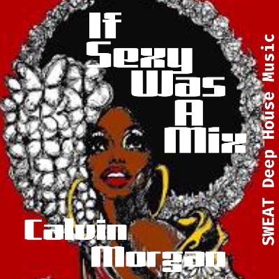 Episode 53: If Sexy Was A mix