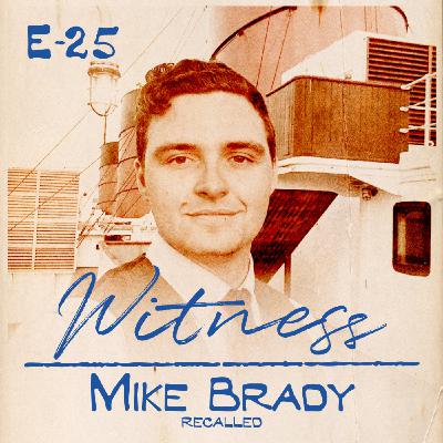 25. Mike Brady - Maritime Historian - Recalled 25. Mike Brady - Maritime Historian - Recalled