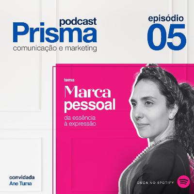 #05 Marca Pessoal - da essência à expressão com Ane Tuma