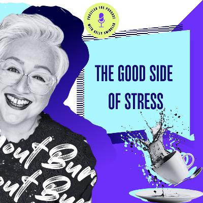 The Good Side Of Stress