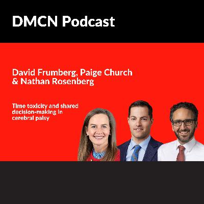 Time toxicity and shared decision-making in cerebral palsy | David Frumberg, Paige Church & Nathan Rosenberg | DMCN
