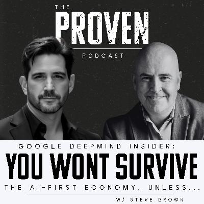 Google DeepMind Insider: You wont Survive the AI-First Economy, unless... - Steve Brown Google DeepMind Insider: You wont Survive the AI-First Economy, unless... - Steve Brown
