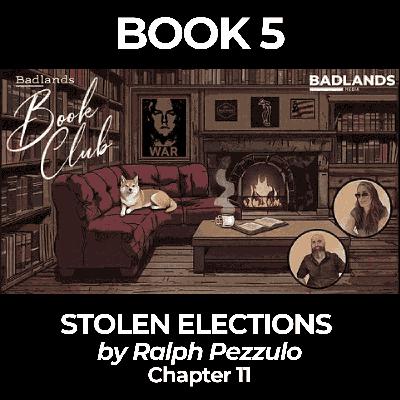 Badlands Book Club - Book 5: Stolen Elections - Chapter 11