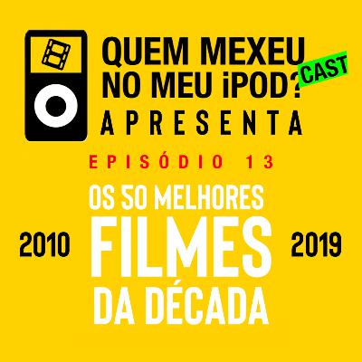 13 ||| 20 Melhores Filmes da Década (2010 - 2019) 13 ||| 20 Melhores Filmes da Década (2010 - 2019)