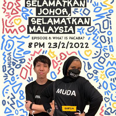 Save Johor, Save Malaysia - Episode 8 - What is PACABA?