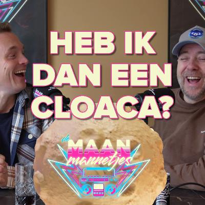 Heb ik dan een cloaca?