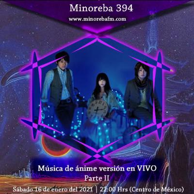 Ep. 394 | Música de ánime, vesrión en vivo. Parte II| Minoreba FM Ep. 394 | Música de ánime, vesrión en vivo. Parte II| Minoreba FM