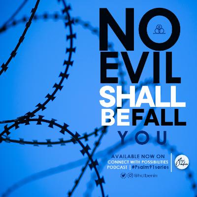 No Evil Shall Befall You - Part 2