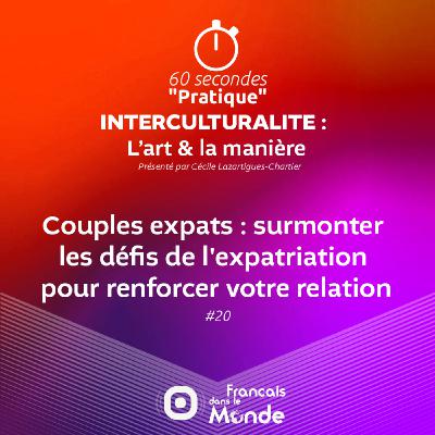 Couples expats : surmonter les défis de l'expatriation pour renforcer votre relation