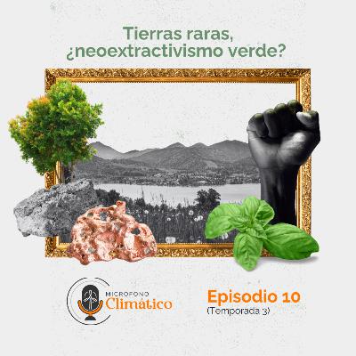 Tierras raras, ¿neoextractivismo verde?