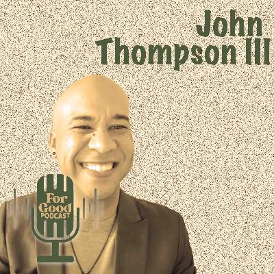 From Burnout to Billions: John Thompson III on Resilience & Redefining Success From Burnout to Billions: John Thompson III on Resilience & Redefining Success
