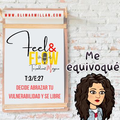 T:2/E:27 DECIDE ABRAZAR TU VULNERABILIDAD Y SE LIBRE