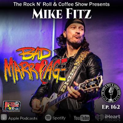 Ep 162 Mike Fitz (Bad Marriage)