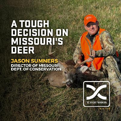 Episode 615 - Jason Sumners || A Tough Decision On Missouri’s Deer