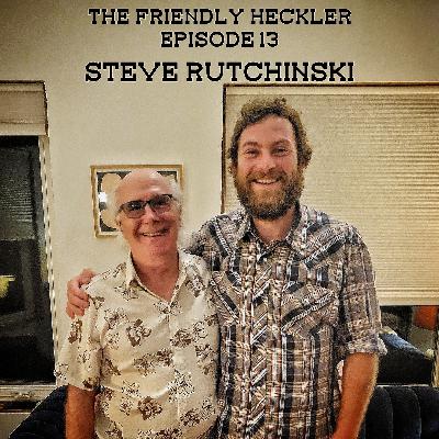 Ep. 13 - Steve Rutchinski
