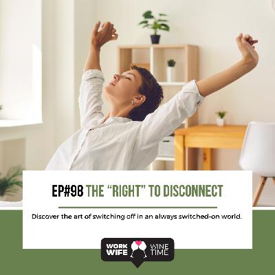 Ep #98: The “Right” to Disconnect