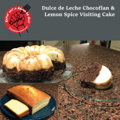 Ep. 14 – Recipes: Dulce de Leche Chocoflan & Lemon-Spice Visiting Cake
