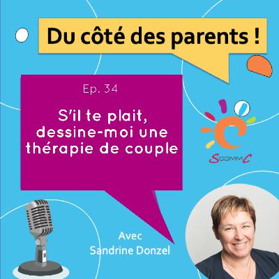 EP.34 s'il te plait dessine moi une thérapie de couple