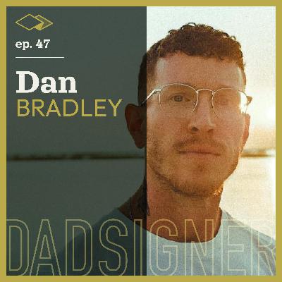Episode 47 with Dan Bradley