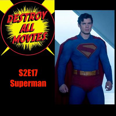 Destroy All Movies S2E17 - Superman