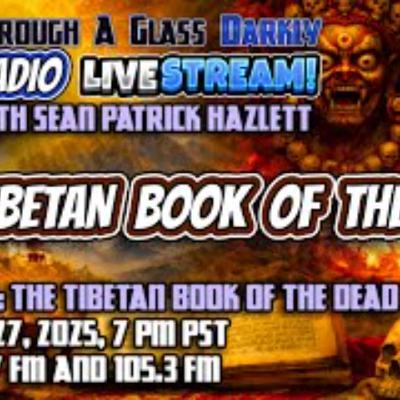 Through A Glass Darkly Radio_ The Tibetan Book of the Dead