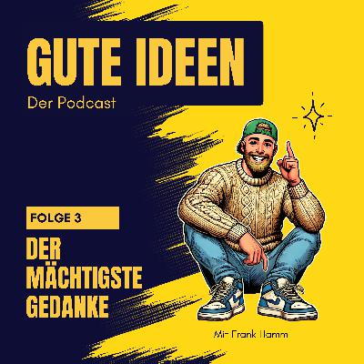 #3 Der mächtigste Gedanke