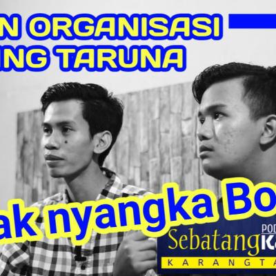 Sisi lain Organisasi Karang taruna. GUA GA NYANGKAAA!!! #SebatsEps01