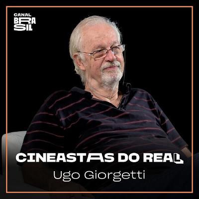 Ugo Giorgetti | Cineastas do Real