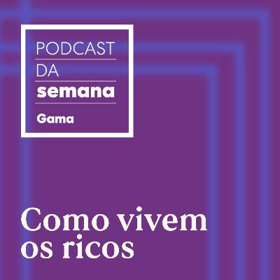 Michel Alcoforado: Como vivem os ricos