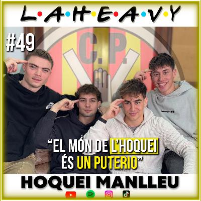 HOQUEI MANLLEU | LA HEAVY #49